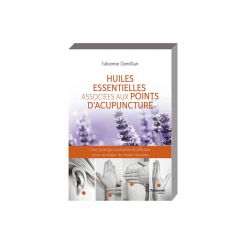Huiles essentielles associées aux points d'acupuncture